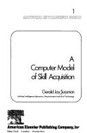 Cover of: A computer model of skill acquisition