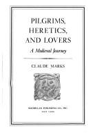 Cover of: Pilgrims, heretics, and lovers: a medieval journey