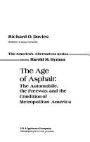 Cover of: The age of asphalt: the automobile, the freeway, and the condition of metropolitan America