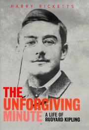 Cover of: The unforgiving minute: a life of Rudyard Kipling