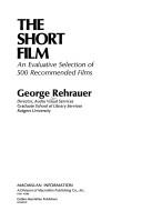 Cover of: The short film: an evaluative selection of 500 recommended films