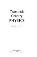 Cover of: Twentieth century physics