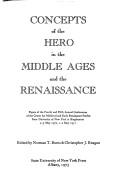Concepts of the hero in the Middle Ages and the Renaissance by Norman T. Burns, Christopher J. Reagan