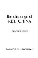 The challenge of red China by Guenther Stein