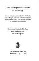 Cover of: contemporary explosion of theology: ecumenical studies in theology