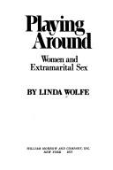 Cover of: Playing around by Linda Wolfe