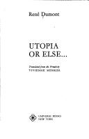 Cover of: Utopia or else ... by René Dumont