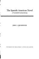 Cover of: The Spanish American novel | John Stubbs Brushwood