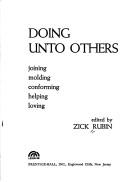 Cover of: Doing unto others by Zick Rubin