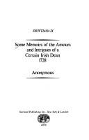 Cover of: Some memoirs of the amours and intrigues of a certain Irish dean (1728) by 