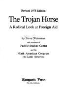 Cover of: The Trojan horse: a radical look at foreign aid