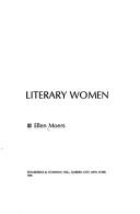Literary women by Ellen Moers