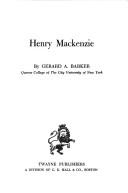Cover of: Henry Mackenzie by Gerard A. Barker