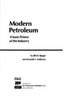 Cover of: Modern petroleum by Bill D. Berger