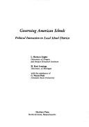 Cover of: Governing American schools: political interaction in local school districts