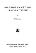 From an old leather trunk by Ruth Crosby