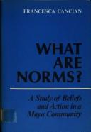 Cover of: What are norms? by Francesca M. Cancian
