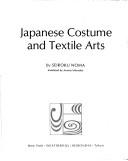 Cover of: Japanese costume and textile arts