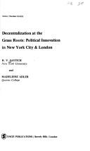 Cover of: Decentralization at the grass roots: political innovation in New York City & London