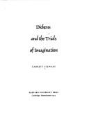 Cover of: Dickens and the trials of imagination by Garrett Stewart