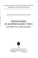 Freimaurerei im josephinischen Wien by Edith Rosenstrauch-Königsberg
