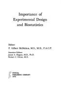 Cover of: Importance of experimental design and biostatistics by editor, F. Gilbert McMahon, associate editors, James A. Hagans, Hubert C. Peltier.