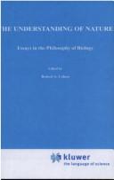Cover of: The understanding of nature: essays in the philosophy of biology