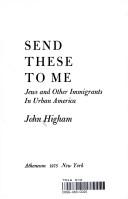 Cover of: Send these to me: Jews and other immigrants in urban America