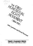 The Early Homosexual Rights Movement (1864-1935) by John Lauritsen, David Thorstad