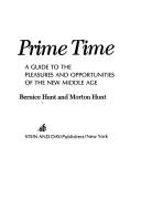 Cover of: Prime time: a guide to the pleasures and opportunities of the new middle age