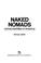 Cover of: Naked nomads; unmarried men in America