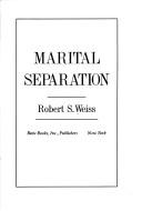 Cover of: Marital separation by Robert Stuart Weiss