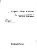 Cover of: Complete airbrush techniques for commercial, technical, & industrial applications | Sol Dember
