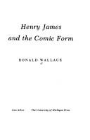 Cover of: Henry James and the comic form by Ronald Wallace