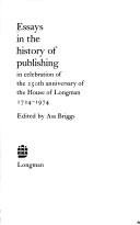 Essays in the history of publishing in celebration of the 250th anniversary of the House of Longman, 1724-1974 by Asa Briggs