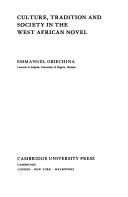 Culture, tradition and society in the West African novel by Emmanuel N. Obiechina