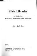 Cover of: Slide libraries by Betty Jo Irvine