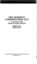 Cover of: The Hospital construction act: an evaluation of the Hill-Burton program, 1948-1973