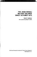 Cover of: Arab-Israeli military balance since October, 1973 | Dale R. Tahtinen