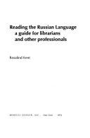 Cover of: Reading the Russian language: a guide for librarians and other professionals.