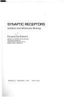 Cover of: Synaptic receptors: isolation and molecular biology