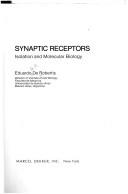 Cover of: Synaptic receptors by Eduardo D. P. De Robertis