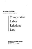 Cover of: Comparative labor relations law