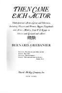 Cover of: Then came each actor by Bernard D. N. Grebanier