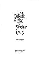 Cover of: The quixotic vision of Sinclair Lewis | Martin Light
