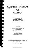 Cover of: Current therapy of allergy: a compendium of current concepts related to allergy