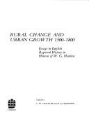 Cover of: Rural change and urban growth, 1500-1800: essays in English regional history in honour of W. G. Hoskins