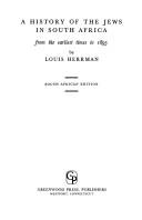 A history of the Jews in South Africa from the earliest times to 1895 by Louis Herrman