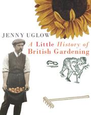 Cover of: Little History of British Gardening. | Jenny Uglow