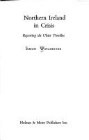 Cover of: Northern Ireland in crisis: reporting the Ulster troubles.